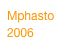 Mphasto
2006